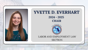 Yvette Everhart - Chair  Labor and Employment Law Section